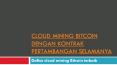 Situs Cloud Mining Bitcoin 2019 dengan Kontrak Pertambangan Selamanya (1) PowerPoint PPT Presentation