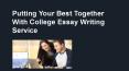 Putting Your Best Together With College Essay Writing Service PowerPoint PPT Presentation