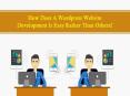 How Does A Wordpress Website Development Is Easy Rather Than Others? PowerPoint PPT Presentation