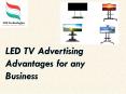 LED TV Advertising Advantages for any Business PowerPoint PPT Presentation