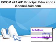 ISCOM 473 AID Principal Education / iscom473aid.com