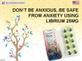 DON’T BE ANXIOUS, BE SAFE FROM ANXIETY USING LIBRIUM 25MG