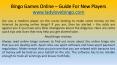 Bingo Games Online – Guide For New Players PowerPoint PPT Presentation