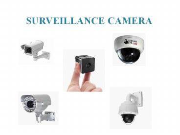 SURVEILLANCE CAMERA