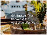 Gift Baskets That Showcase the Australian Lifestyle