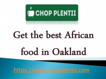 Get the best African food in Oakland