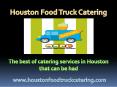 The best of catering services in Houston that can be had PowerPoint PPT Presentation
