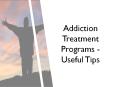Addiction Treatment Programs - Useful Tips PowerPoint PPT Presentation