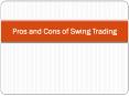 Pros and Cons of Swing Trading PowerPoint PPT Presentation