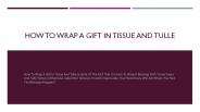 How to Wrap a Gift in Tissue and Tulle