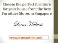 Choose the perfect furniture for your house from the best Furniture Stores in Singapore PowerPoint PPT Presentation