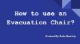 Evac Chair | Evacuation Equipment dealers | Safe Mobility PowerPoint PPT Presentation