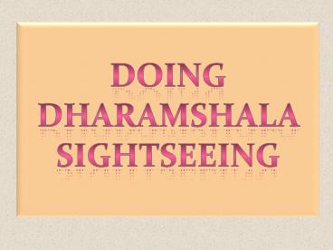 Doing Dharamshala Sightseeing