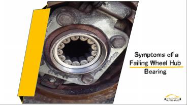 Symptoms of a Failing Wheel Hub Bearing