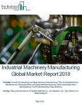 Industrial Machinery Manufacturing Market Global Briefing 2018 PowerPoint PPT Presentation