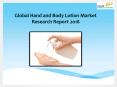 Global Hand and Body Lotion Market Research Report 2018 PowerPoint PPT Presentation