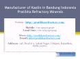 Manufacturer of Kaolin in Bandung Indonesia Pratibha Refractory Minerals PowerPoint PPT Presentation