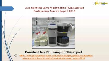 Accelerated Solvent Extraction (ASE) Market Professional Survey Report 2018