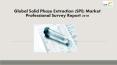 Global Solid Phase Extraction (SPE) Market Professional Survey Report 2018 PowerPoint PPT Presentation