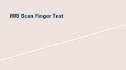 Mri scan finger test