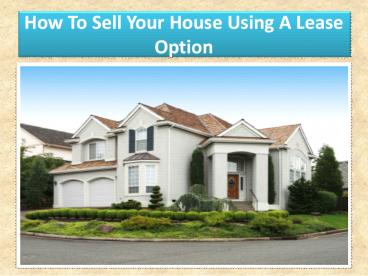 How to Sell Your House Using a Lease Option