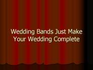 Wedding Bands Just Make Your Wedding Complete