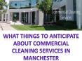 What Things to Anticipate about Commercial Cleaning Services in Manchester PowerPoint PPT Presentation