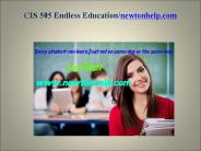 CIS 505 Endless Education/newtonhelp.com