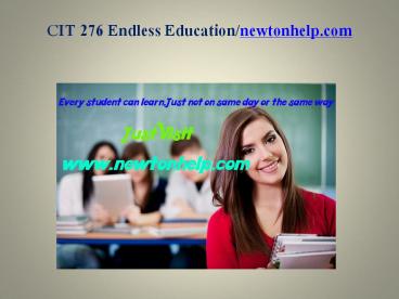 CIT 276 Endless Education/newtonhelp.com