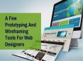 A few prototyping and wireframing tools for web designers PowerPoint PPT Presentation