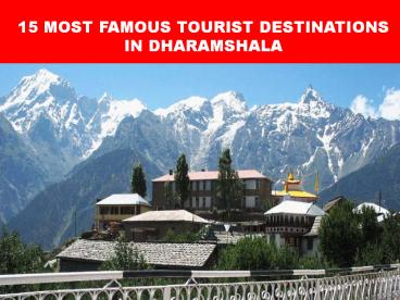 15 Most Famous Tourist Destinations in Dharamshala