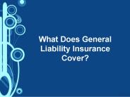 What Does General Liability Insurance Cover