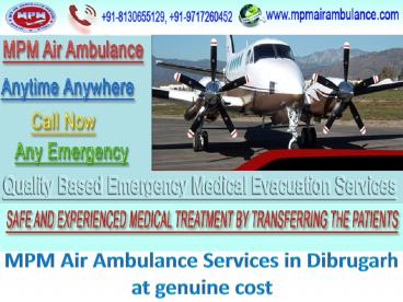 MPM Air Ambulance Services in Dibrugarh at genuine cost