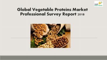Global Vegetable Proteins Market Professional Survey Report 2018