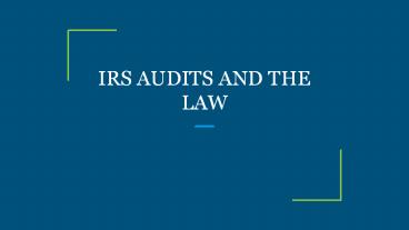 IRS AUDITS AND THE LAW