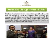 Affordable Old Age Homes in Delhi