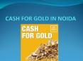 How Cash For Gold In Noida Can Help You to get Instant Cash.