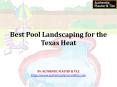 Best Pool Landscaping for the Texas Heat (1) PowerPoint PPT Presentation
