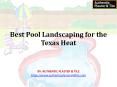 Best Pool Landscaping for the Texas Heat PowerPoint PPT Presentation