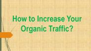 How to Increase your Organic Traffic?