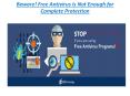 Beware! Free Antivirus Is Not Enough for Complete Protection PowerPoint PPT Presentation
