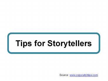Tips for Storytellers