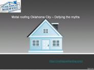 Metal roofing Oklahoma City – Defying the myths (1)