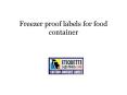 Freezer proof labels for food container PowerPoint PPT Presentation