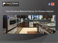 Three Excellent Material Choices For Kitchen Cabinets PowerPoint PPT Presentation