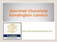Gourmet Chocolate Kensington London