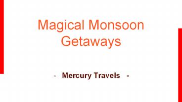 Monsoon Getaways with Mercury Travels