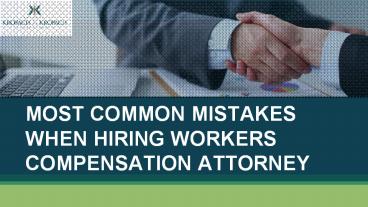 Most Common Mistake When Hiring Workers Compensation Attorney