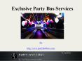 Exclusive Party Bus Services PowerPoint PPT Presentation