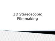 3D Stereoscopic Filmmaking